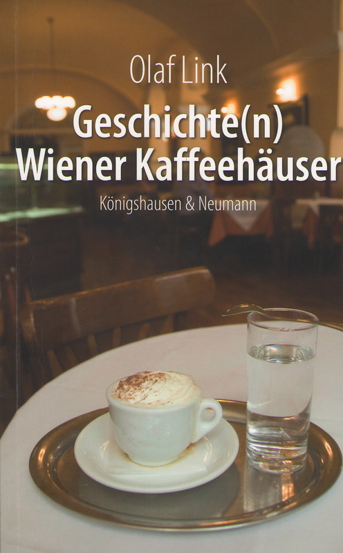 Geschichte(n) Wiener Kaffeehäuser von Olaf Link