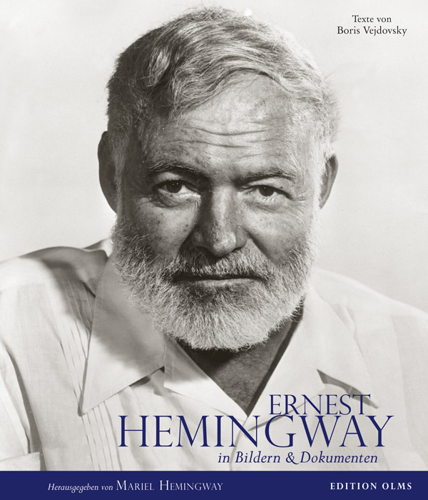 Ernest Hemingway in Bildern und Dokumenten