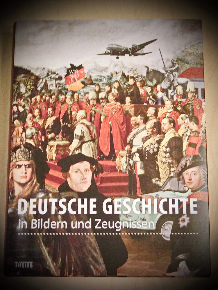 Deutsche Geschichte in Bildern und Zeugnissen
